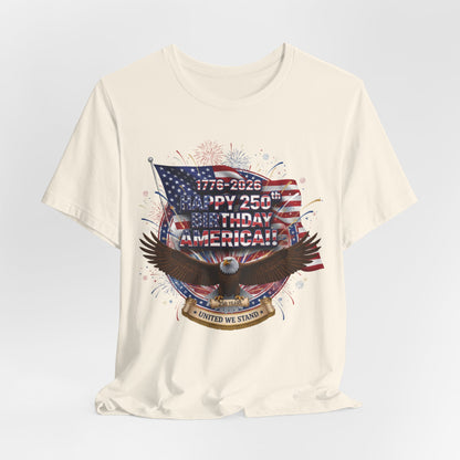 America 250th Birthday Eagle T-Shirt | 1776-2026 Patriotic Fourth of July Tee