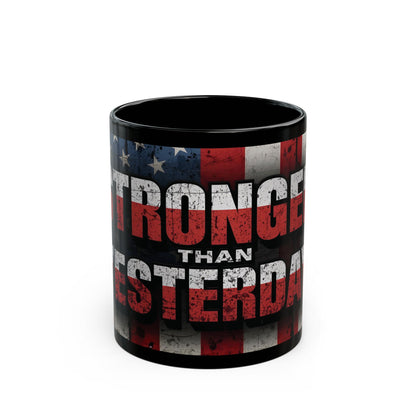 Stronger Than Yesterday! Motivational Mug - American Flag - 11oz/15oz