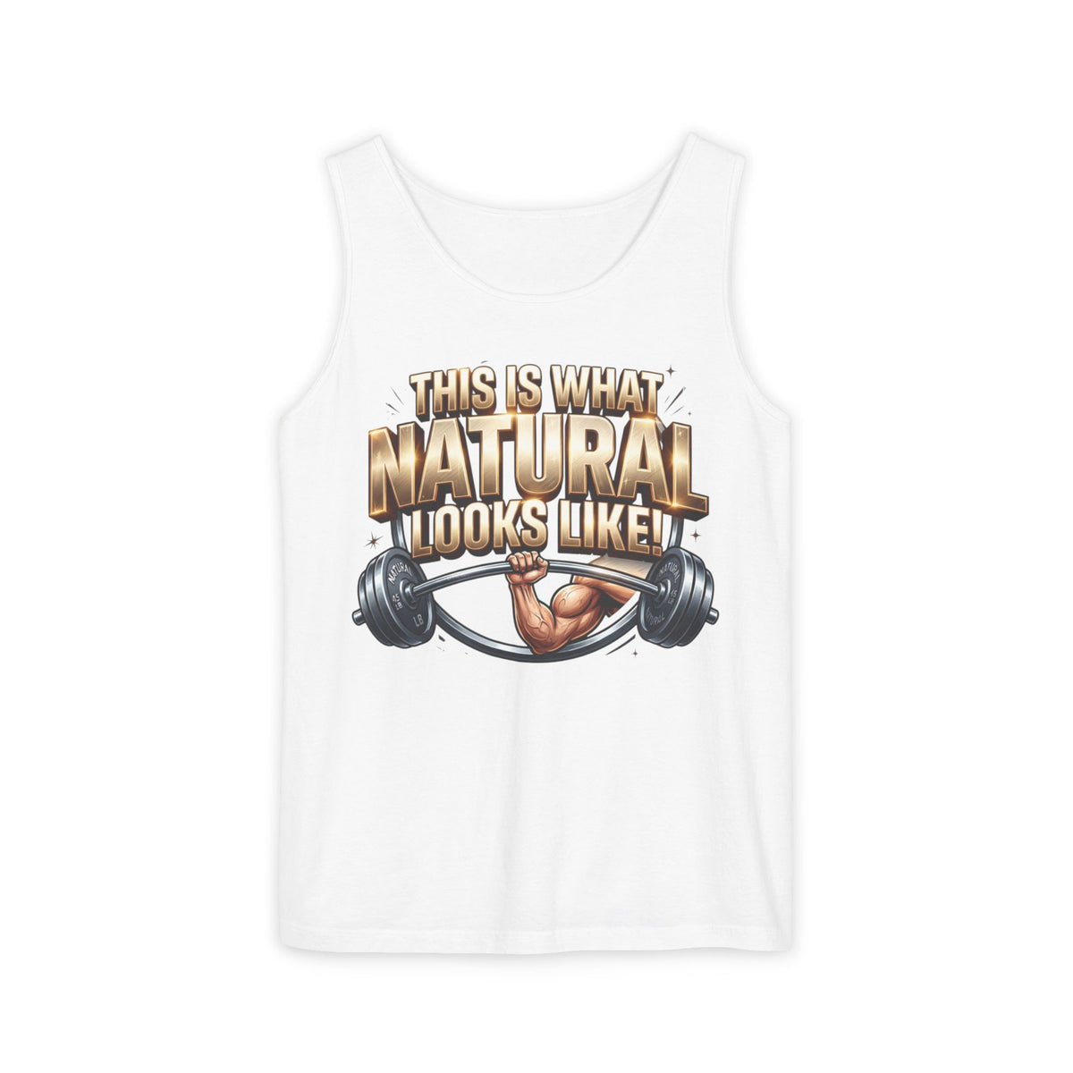 A white sleeveless tank top with a graphic print on the front that reads 'THIS IS WHAT NATURAL LOOKS LIKE!' above an illustration of a muscular arm lifting a barbell.