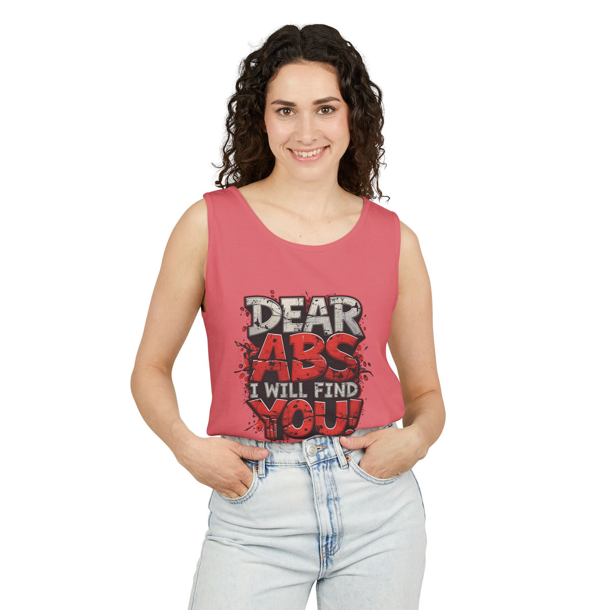 Dear Abs I Will Find You! - Garment-Dyed Tank Top - Funny Gym Tank - Unisex Fitness Apparel - XS-3XL