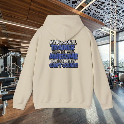 My Personal Trainer Is Awesome But Definitely Can't Count! - Funny Gym Hoodie - Unisex Sweatshirt - S-5XL
