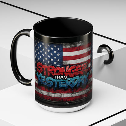 Stronger Than Yesterday! Motivational Mug - American Flag - 11oz/15oz