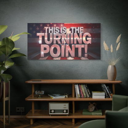 This Is The Turning Point! Canvas Wall Art - Patriotic American Flag - Red White Blue - Gallery Wrapped - 36 Sizes