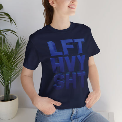 Lift Heavy Shit Gym T-Shirt - Bold 3D Weightlifting Tee - Unisex Fitness Apparel