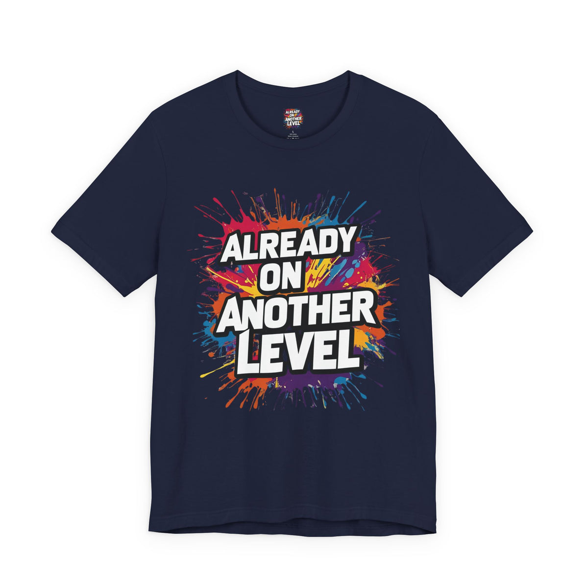 Already on Another Level - Colorful Motivational T-Shirt - Fitness Gym Tee - XS-4XL