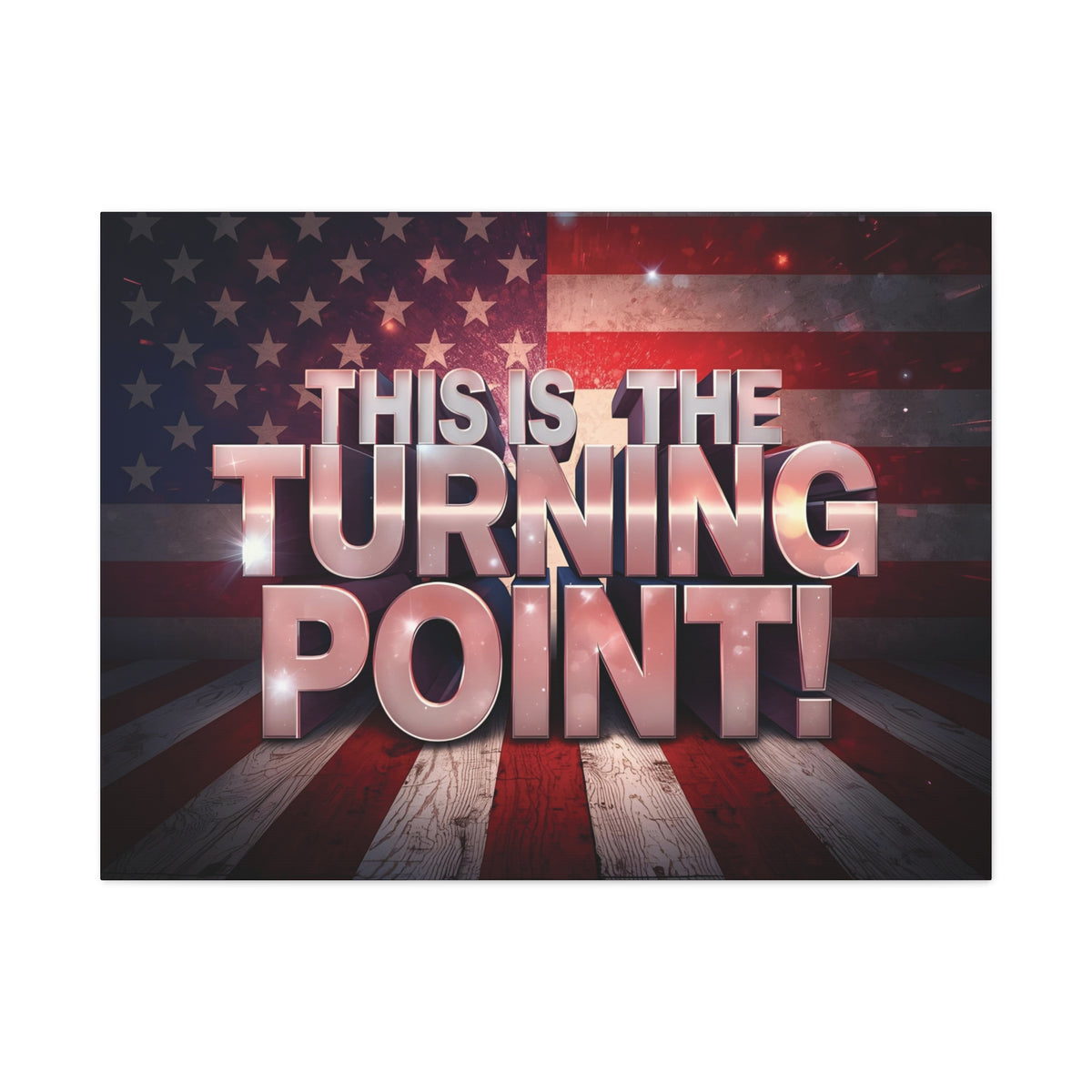 This Is The Turning Point! Canvas Wall Art - Patriotic American Flag - Red White Blue - Gallery Wrapped - 36 Sizes