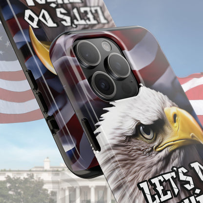 Let's Do This Tough Phone Case - Motivational Bald Eagle - Red White Blue