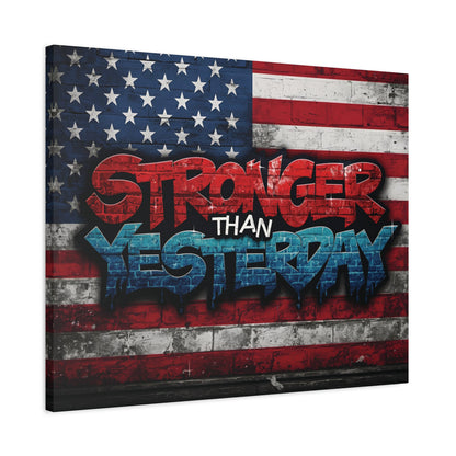 Stronger Than Yesterday Canvas Wall Art - Patriotic Fitness Motivation