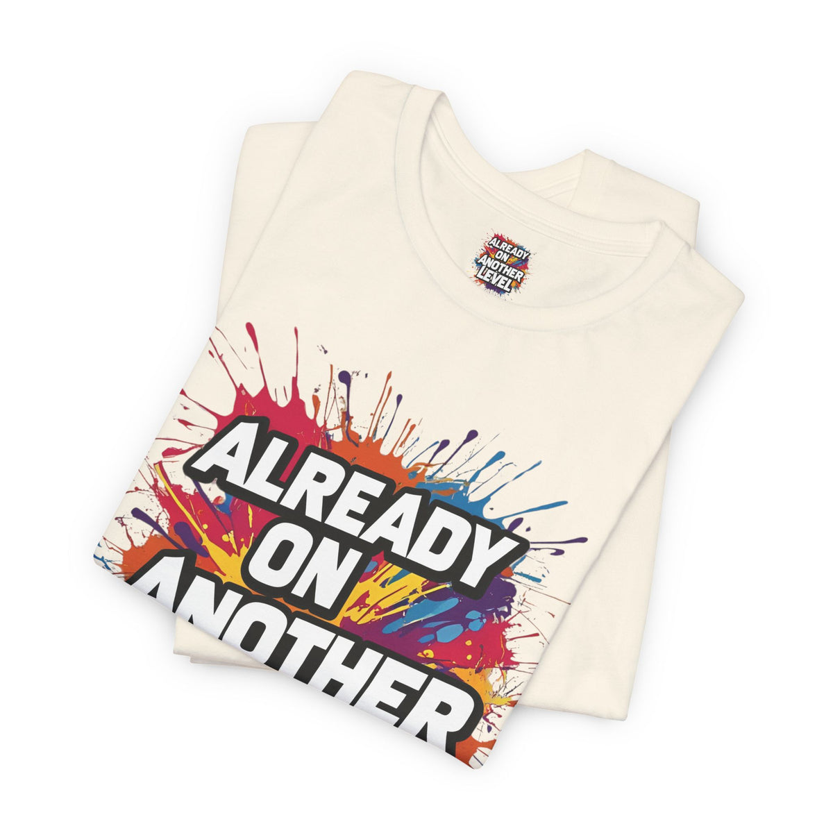 Already on Another Level - Colorful Motivational T-Shirt - Fitness Gym Tee - XS-4XL