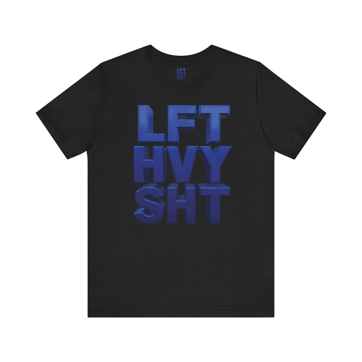 Lift Heavy Shit Gym T-Shirt - Bold 3D Weightlifting Tee - Unisex Fitness Apparel