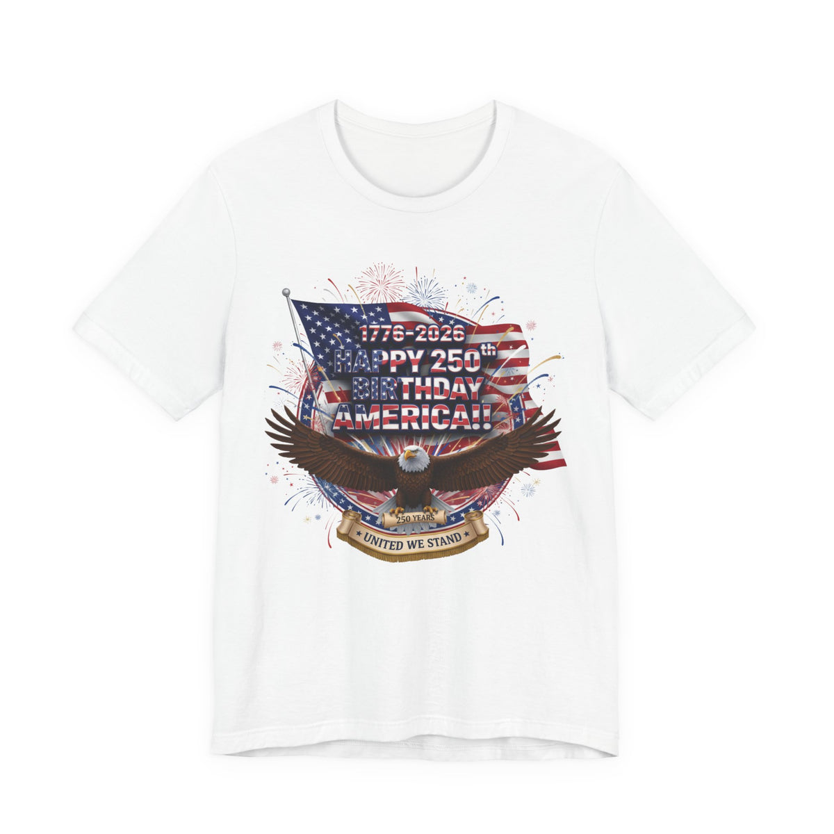America 250th Birthday Eagle T-Shirt | 1776-2026 Patriotic Fourth of July Tee