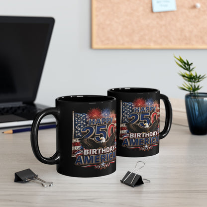 Happy 250th Birthday America Mug | 1776-2026 Patriotic Eagle Flag & Fireworks Black Coffee Cup