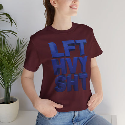 Lift Heavy Shit Gym T-Shirt - Bold 3D Weightlifting Tee - Unisex Fitness Apparel