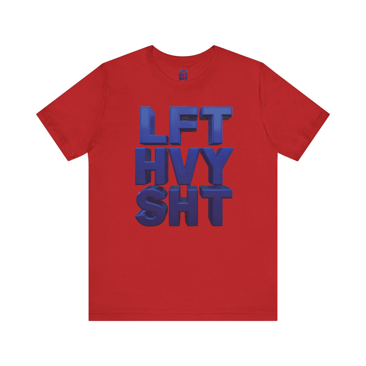 Lift Heavy Shit Gym T-Shirt - Bold 3D Weightlifting Tee - Unisex Fitness Apparel