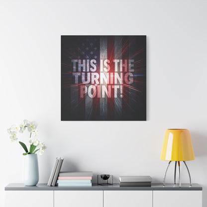 This Is The Turning Point! Canvas Wall Art - Patriotic American Flag - Red White Blue - Motivational Decor - 36 Sizes