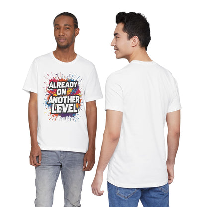 Already on Another Level - Colorful Motivational T-Shirt - Fitness Gym Tee - XS-4XL