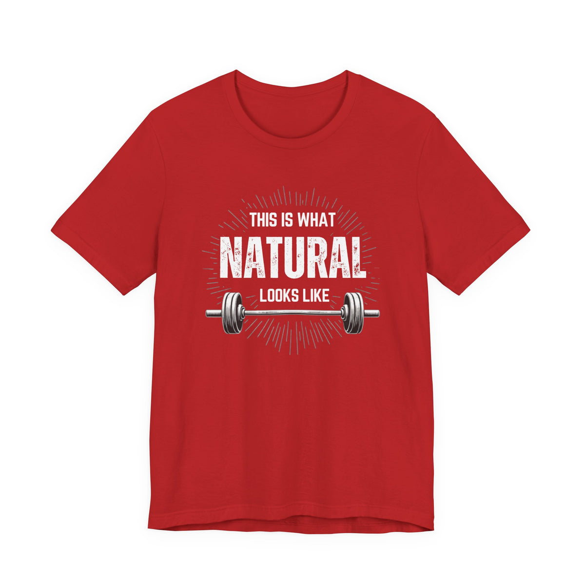 This Is What Natural Looks Like - Barbell T-Shirt | Gym Workout Tee
