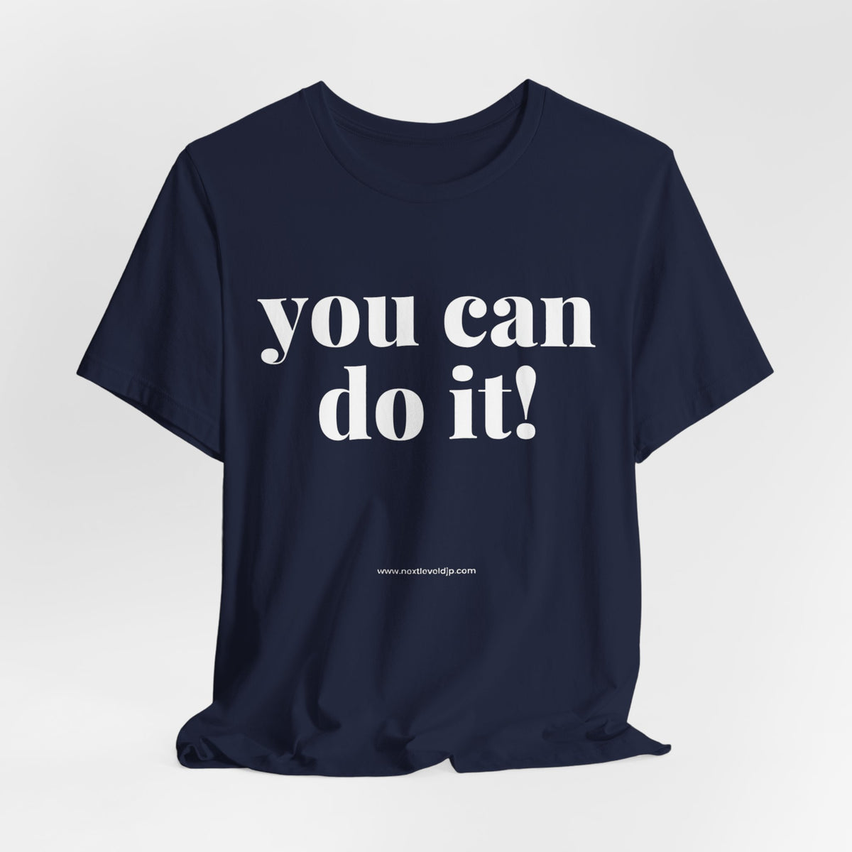 You Can Do It! Motivational T-Shirt - Inspirational Fitness Tee - Unisex XS-4XL