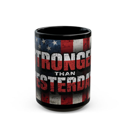 Stronger Than Yesterday! Motivational Mug - American Flag - 11oz/15oz