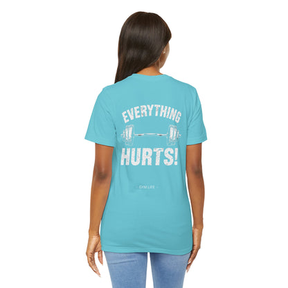 Everything Hurts Gym Life T-Shirt - Funny Workout Tee - Fitness Humor Shirt