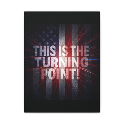 This Is The Turning Point! Canvas Wall Art - Patriotic American Flag - Red White Blue - Motivational Decor - 36 Sizes