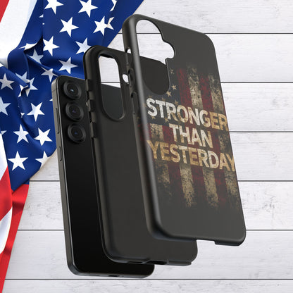 Patriotic Phone Case - Stronger Than Yesterday Design - Up Against a Vintage American Flag Background - Gift for Veterans - Motivational Quote - USA Pride - Independence Day