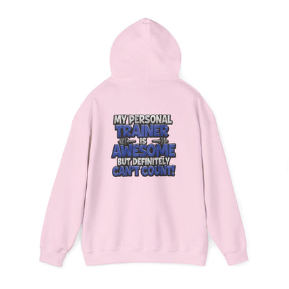 My Personal Trainer Is Awesome But Definitely Can't Count! - Funny Gym Hoodie - Unisex Sweatshirt - S-5XL