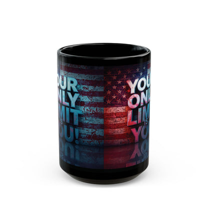 Your Only Limit Is You! Motivational Mug - American Flag - 11oz/15oz