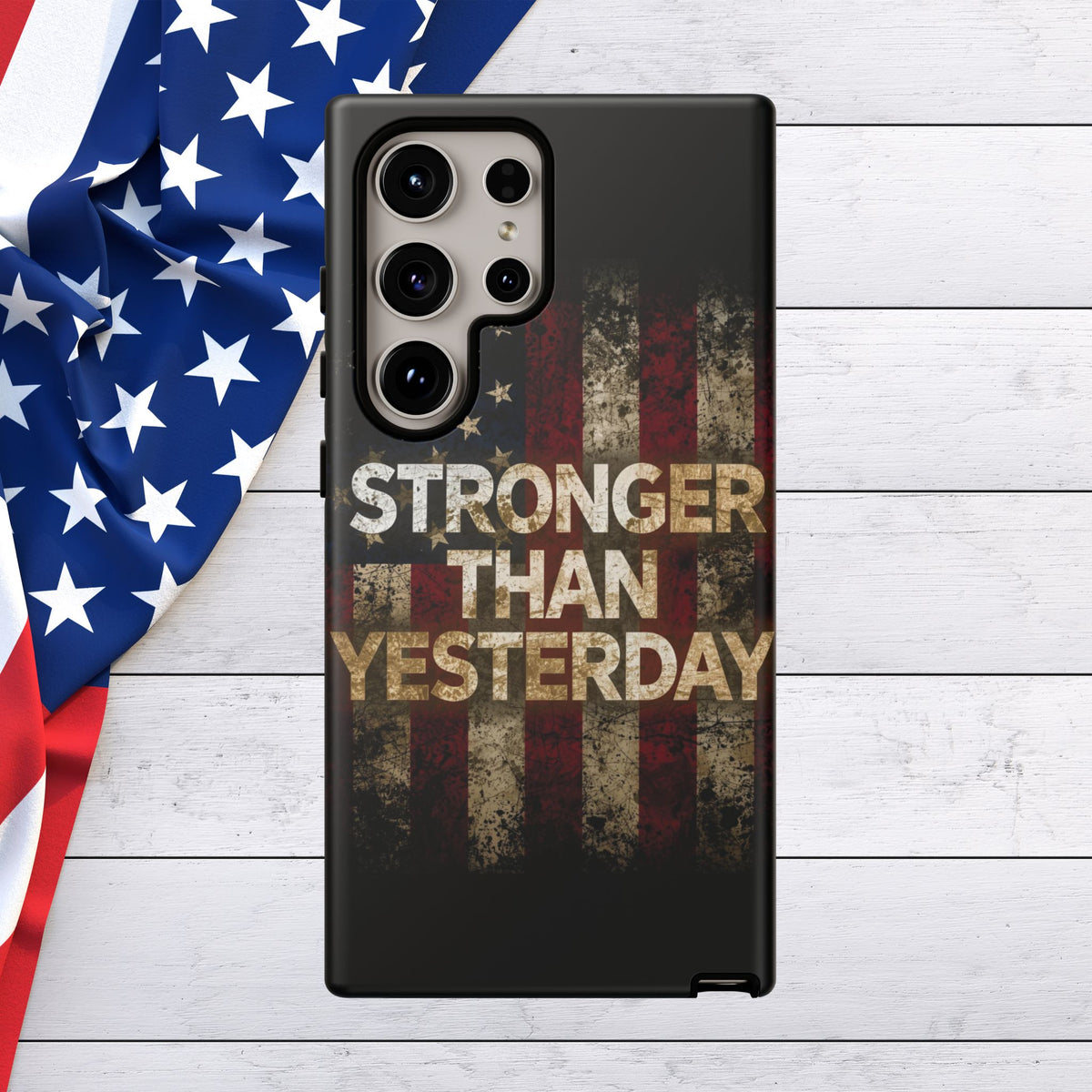 Patriotic Phone Case - Stronger Than Yesterday Design - Up Against a Vintage American Flag Background - Gift for Veterans - Motivational Quote - USA Pride - Independence Day
