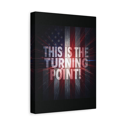 This Is The Turning Point! Canvas Wall Art - Patriotic American Flag - Red White Blue - Motivational Decor - 36 Sizes