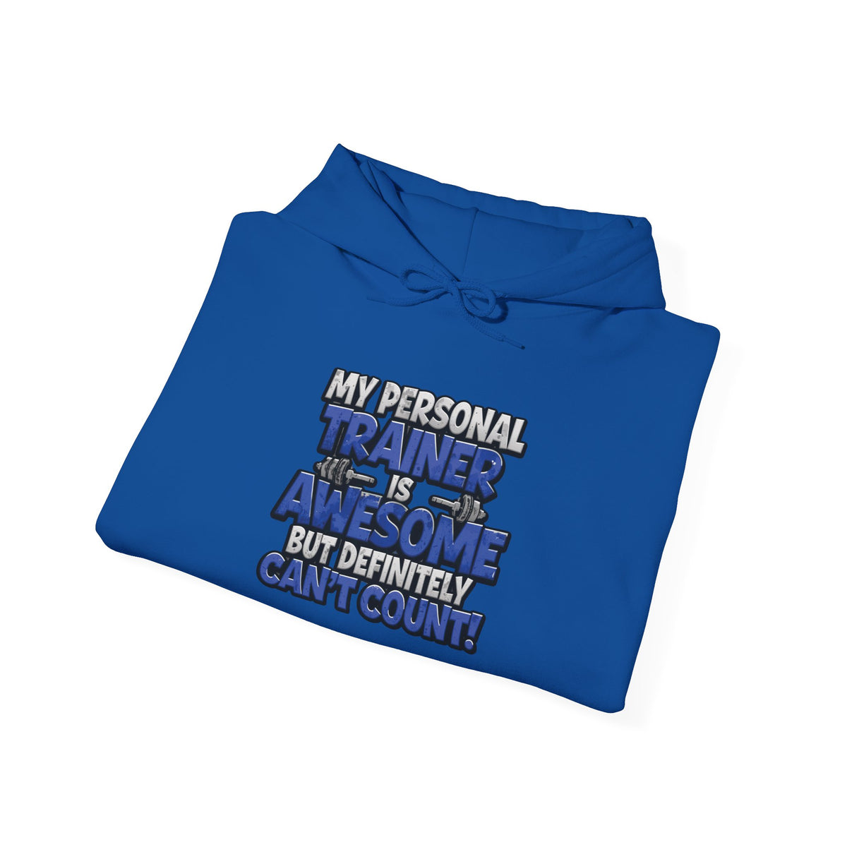 My Personal Trainer Is Awesome But Definitely Can't Count! - Funny Gym Hoodie - Unisex Sweatshirt - S-5XL