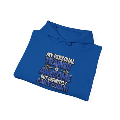 My Personal Trainer Is Awesome But Definitely Can't Count! - Funny Gym Hoodie - Unisex Sweatshirt - S-5XL