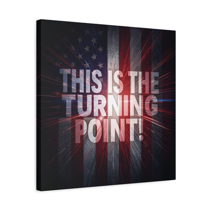 This Is The Turning Point! Canvas Wall Art - Patriotic American Flag - Red White Blue - Motivational Decor - 36 Sizes
