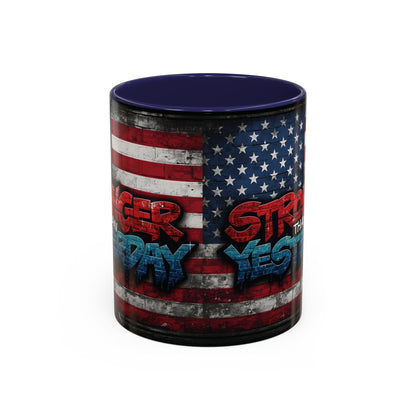 Stronger Than Yesterday! Motivational Mug - American Flag - 11oz/15oz
