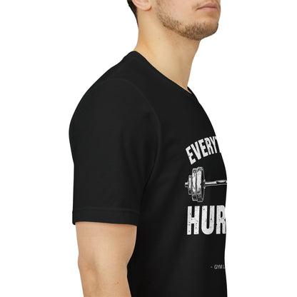Everything Hurts Gym Life T-Shirt - Funny Workout Tee - Fitness Humor Shirt