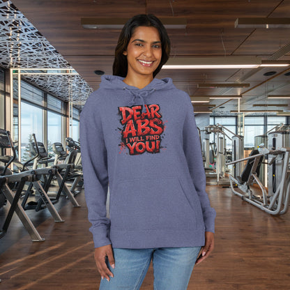 Dear Abs I Will Find You! - French Terry Hoodie - Funny Fitness Sweatshirt - Unisex S-5XL
