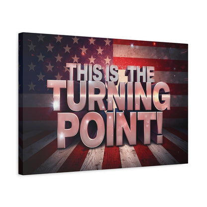 This Is The Turning Point! Canvas Wall Art - Patriotic American Flag - Red White Blue - Gallery Wrapped - 36 Sizes