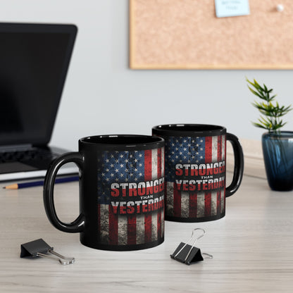 Stronger Than Yesterday! Motivational Mug - American Flag - 11oz/15oz