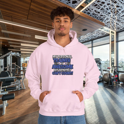 My Personal Trainer Is Awesome But Definitely Can't Count! - Funny Gym Hoodie - Unisex Sweatshirt - S-5XL