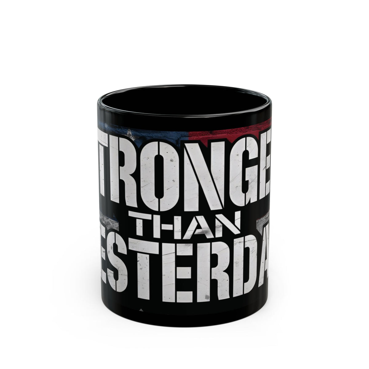 Stronger Than Yesterday! Motivational Mug - American Flag - 11oz/15oz