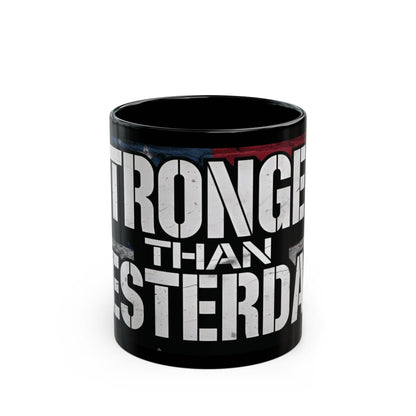 Stronger Than Yesterday! Motivational Mug - American Flag - 11oz/15oz