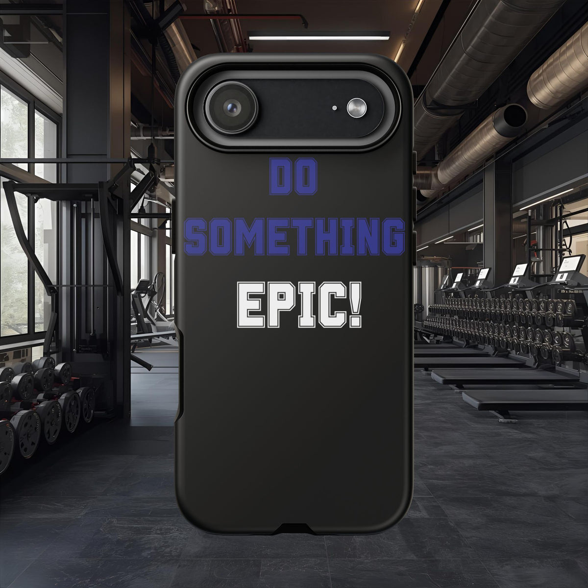Phone Case - "Do Something Epic!" Motivational Protective Case - Fitness