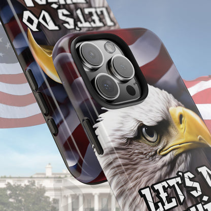 Let's Do This Tough Phone Case - Motivational Bald Eagle - Red White Blue