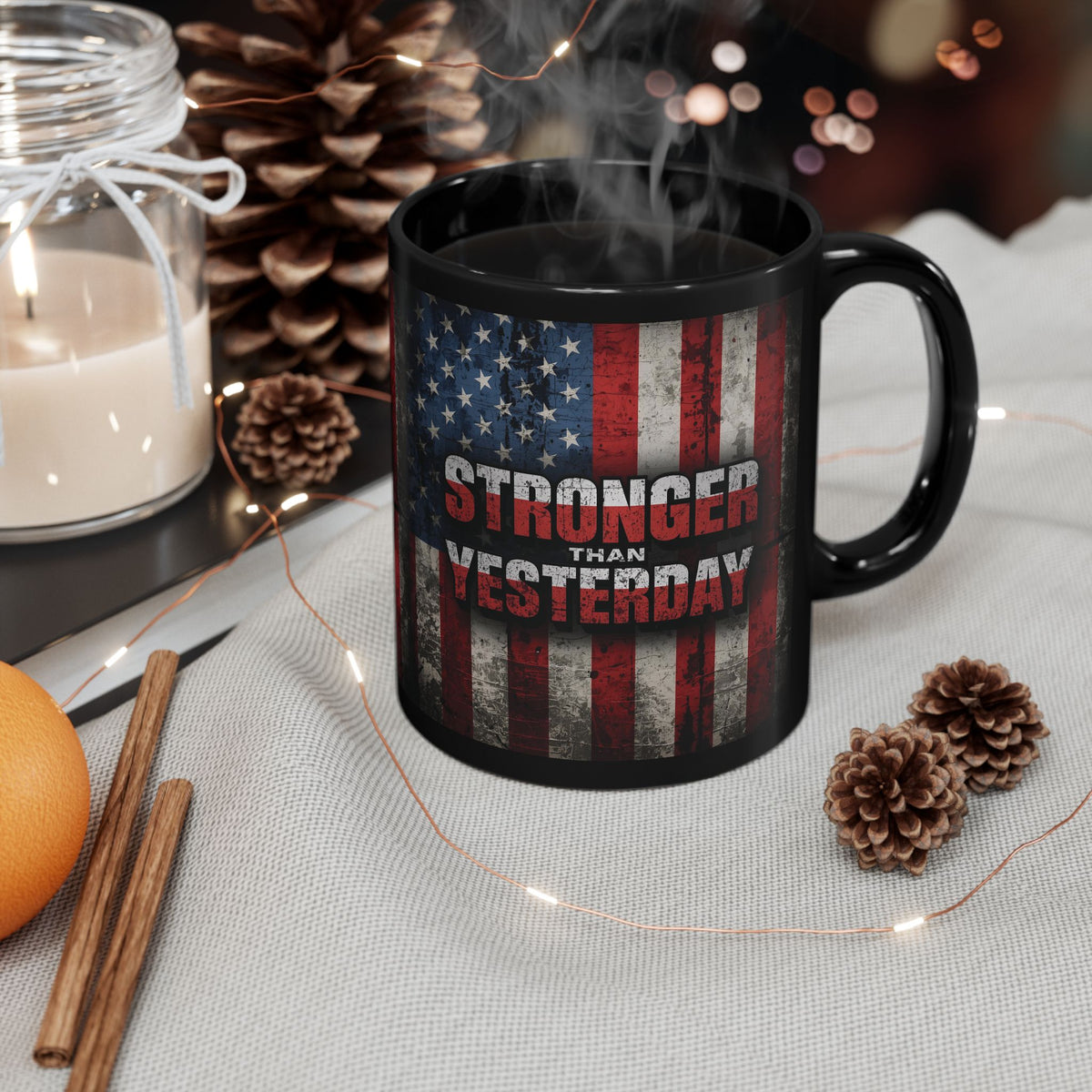 Stronger Than Yesterday! Motivational Mug - American Flag - 11oz/15oz