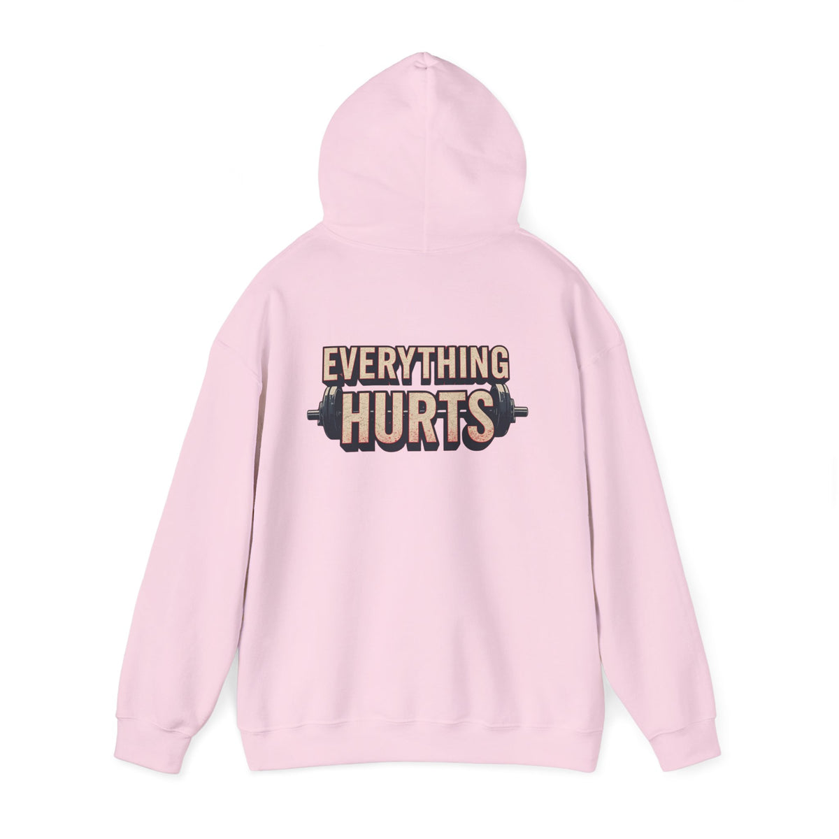 Everything Hurts! Gym Workout Hoodie - Funny Fitness Sweatshirt - Unisex Pullover - S-5XL