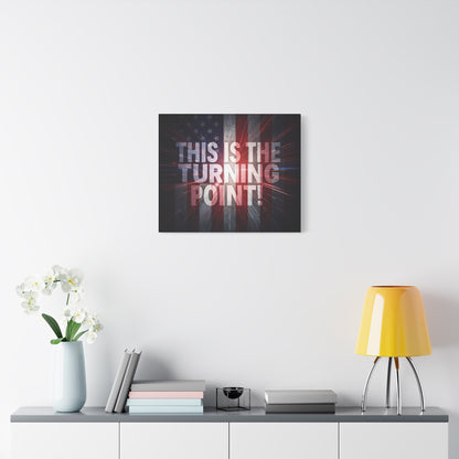 This Is The Turning Point! Canvas Wall Art - Patriotic American Flag - Red White Blue - Motivational Decor - 36 Sizes