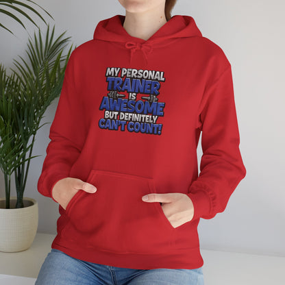 My Personal Trainer Is Awesome But Definitely Can't Count! - Funny Gym Hoodie - Unisex Sweatshirt - S-5XL