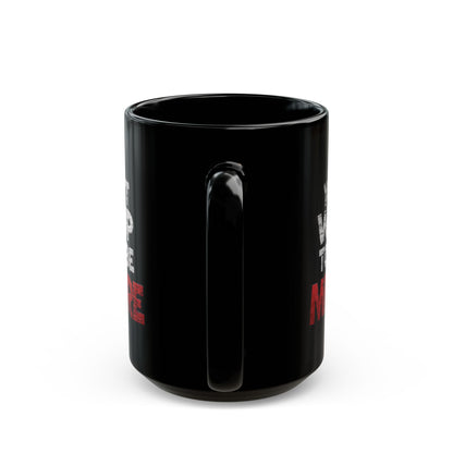 You Didn't Wake Up to Be Mediocre Mug (11oz/15oz)