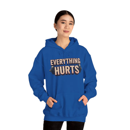 Everything Hurts! Gym Workout Hoodie - Funny Fitness Sweatshirt - Unisex Pullover - S-5XL