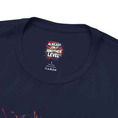 Already on Another Level - Colorful Motivational T-Shirt - Fitness Gym Tee - XS-4XL